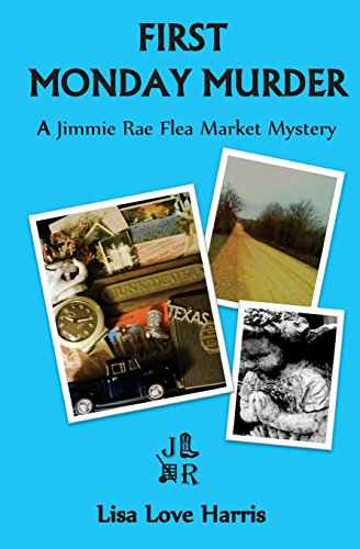 Stock image for First Monday Murder: A Jimmie Rae Flea Market Mystery for sale by ThriftBooks-Atlanta