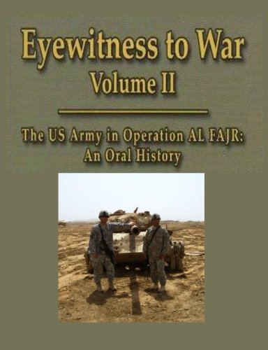 9781470102951: Eyewitness to War Volume II The US Army in Operation AL FAJR: An Oral History