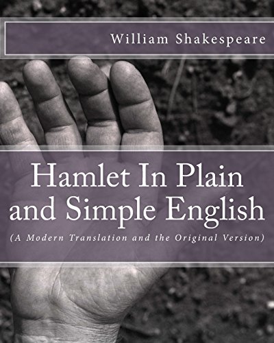 Beispielbild fr Hamlet In Plain and Simple English: (A Modern Translation and the Original Version) zum Verkauf von SecondSale