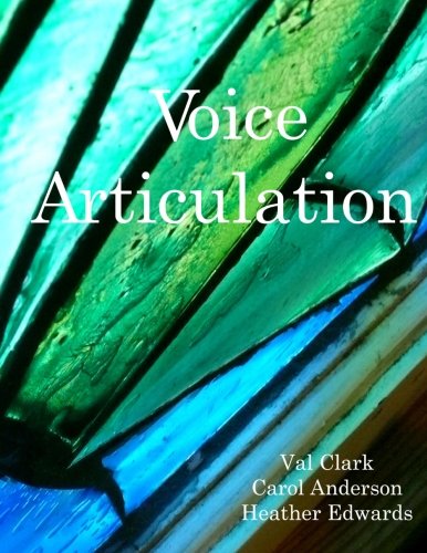 Voice Articulation: Textbook for CMST 111, 112, 113 (9781470103668) by Edwards, Heather L; Clark, Val; Anderson, Carol