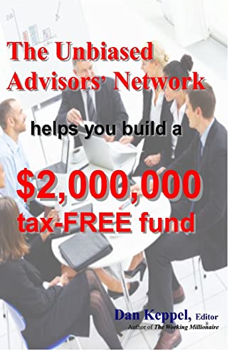 Beispielbild fr The Unbiased Advisors' Network helps you build a $2,000,000 tax-FREE fund zum Verkauf von ThriftBooks-Atlanta