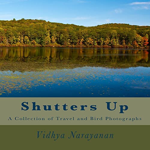 Stock image for Shutters Up : A Collection of Travel and Bird Photographs for sale by Better World Books