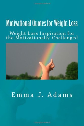 Beispielbild fr Motivational Quotes for Weight Loss: Weight Loss Inspiration for the Motivationally-Challenged zum Verkauf von WorldofBooks