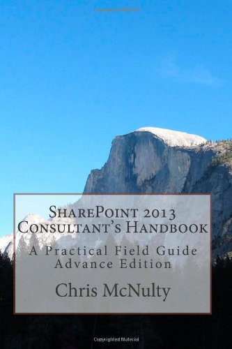 Beispielbild fr SharePoint 2013 Consultant's Handbook: A Practical Field Guide zum Verkauf von HPB-Red