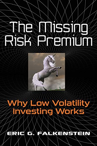 Imagen de archivo de The Missing Risk Premium: Why Low Volatility Investing Works a la venta por Goodwill