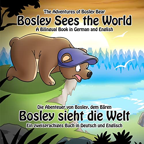 Stock image for Bosley Sees the World: A Dual Language Book in German and English (The Adventures of Bosley Bear) for sale by SecondSale
