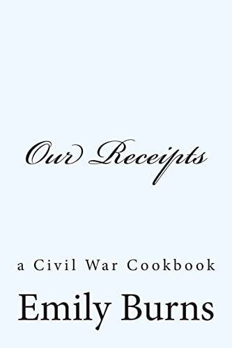 9781470112387: Our Receipts: a Civil War cookbook