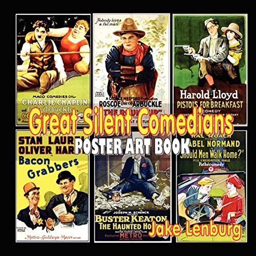 9781470112417: Great Silent Comedians Poster Art Book: Featuring Charlie Chaplin, Buster Keaton, Harry Langdon, Laurel And Hardy, Harold Lloyd, Mabel Normand, Roscoe "Fatty" Arbuckle And Charley Chase