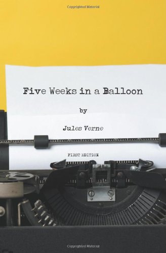 9781470116620: Five Weeks in a Balloon - First Edition: Journeys and Discoveries in Africa by Three Englishmen