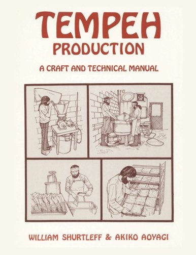 Tempeh Production: A Craft and Technical Manual (9781470117276) by Shurtleff, William; Aoyagi, Akiko