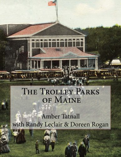 Stock image for The Trolley Parks of Maine for sale by Revaluation Books