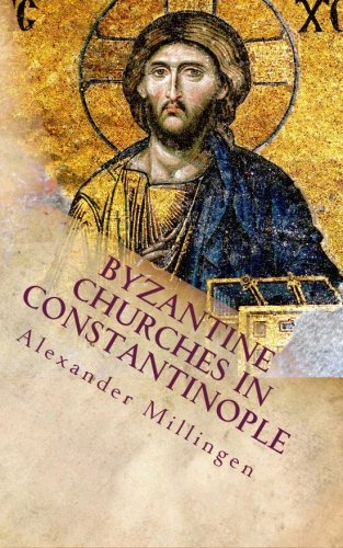 Stock image for Byzantine Churches in Constantinople: Their History and Architecture for sale by Revaluation Books