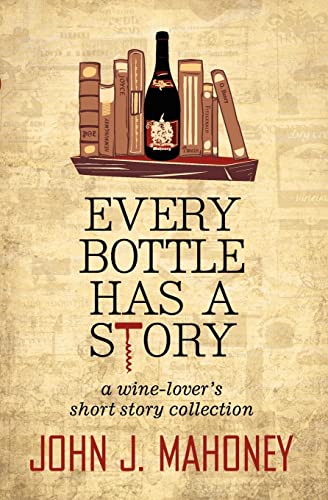 Stock image for Every Bottle Has a Story for sale by Better World Books