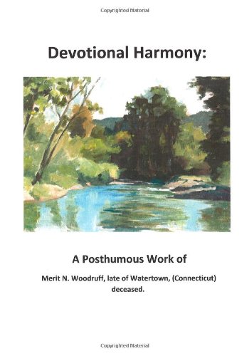 Stock image for Devotional Harmony: A Posthumous Work of Merit N. Woodruff, Late of Watertown, (Connecticut) Deceased. for sale by Revaluation Books