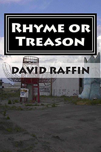 Rhyme or Treason: (the hard fought illusion of choice) (9781470128401) by Raffin, David