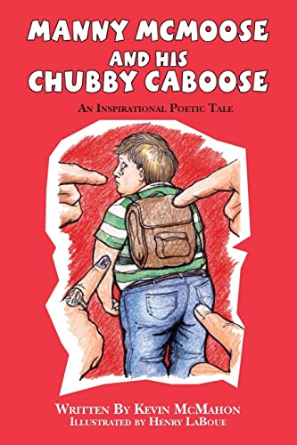 Stock image for Manny McMoose and his Chubby Caboose: An Inspirational Poetic Tale for sale by California Books