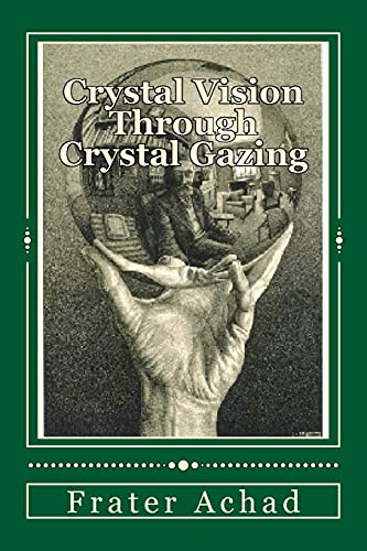 9781470130244: Crystal Vision Through Crystal Gazing: The Crystal as a Stepping Stone to Clear Vision