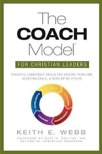 Beispielbild fr The COACH Model for Christian Leaders: Powerful Leadership Skills to Solve Problems, Reach Goals, and Develop Others zum Verkauf von SecondSale