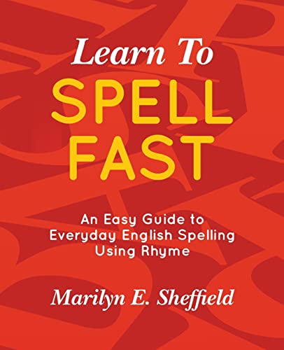 Beispielbild fr Learn to Spell FAST! : An Easy Guide to Everyday English Spelling Using Rhyme zum Verkauf von Better World Books