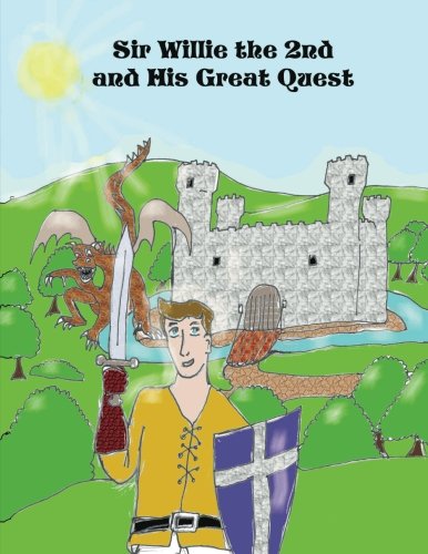Stock image for Sir Willie the 2nd and His Great Quest for sale by Revaluation Books
