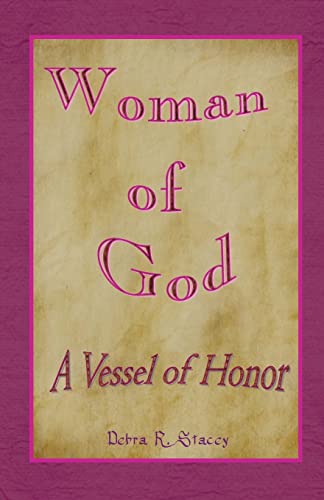 Beispielbild fr Woman of God--A Vessel of Honor zum Verkauf von THE SAINT BOOKSTORE