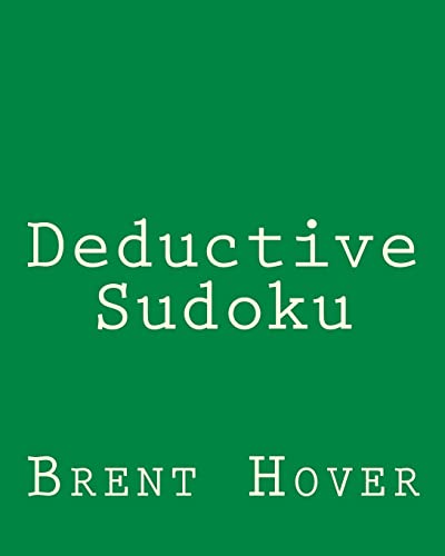 Beispielbild fr Deductive Sudoku: Sudoku Puzzles To Challenge Your Logical Skills zum Verkauf von THE SAINT BOOKSTORE