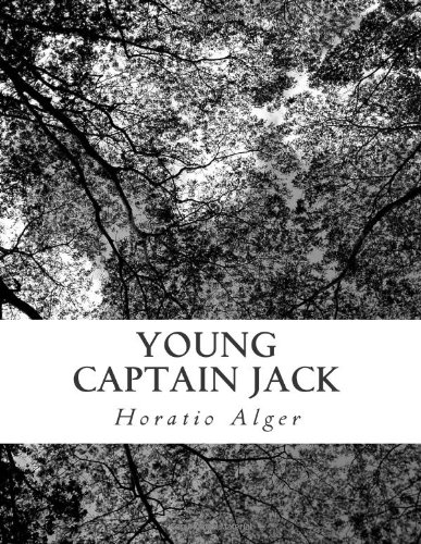 Young Captain Jack (9781470141127) by Horatio Alger