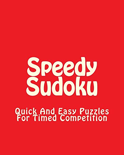 Beispielbild fr Speedy Sudoku: Quick And Easy Puzzles For Timed Competition zum Verkauf von THE SAINT BOOKSTORE