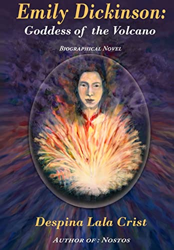9781470147099: Emily Dickinson: Goddess of the Volcano: A Biographical Novel