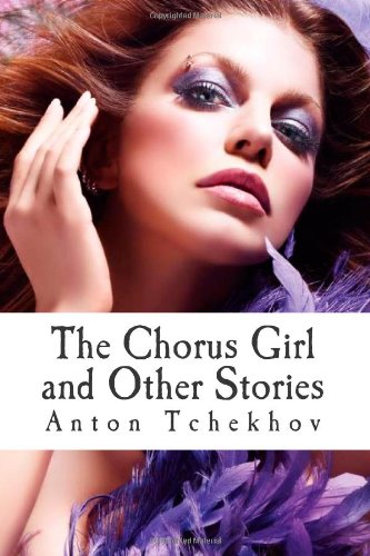 The Chorus Girl and Other Stories (9781470148218) by Tchekhov, Anton