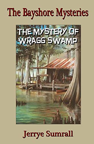 Stock image for The Bayshore Mysteries: The Mystery of Wragg Swamp for sale by THE SAINT BOOKSTORE