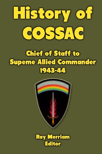 Stock-Bild f�r History of COSSAC: (Chief of Staff to Supreme Allied Commander) 1943-44