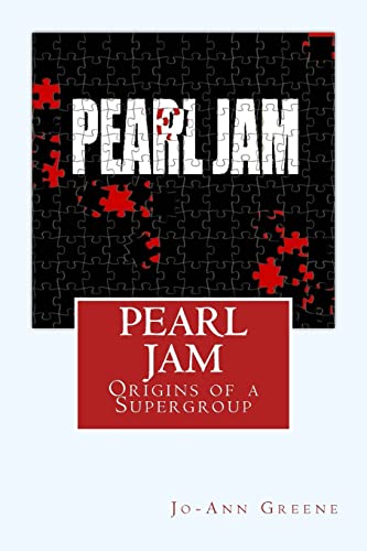 Pearl Jam: The Origins of a Supergroup (9781470152239) by Greene, Jo-Ann