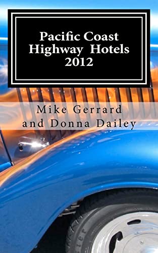 Pacific Coast Highway Hotels 2012 (9781470154325) by Gerrard, Mike; Dailey, Donna