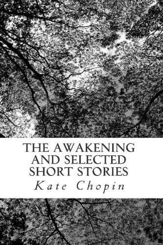 The Awakening and Selected Short Stories (9781470156954) by Kate Chopin