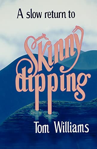 A slow return to Skinny dipping (9781470159733) by Williams, Tom