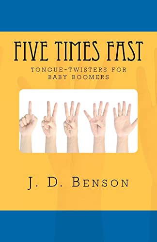 Stock image for Five Times Fast: tongue-twisters for baby-boomers for sale by Ergodebooks