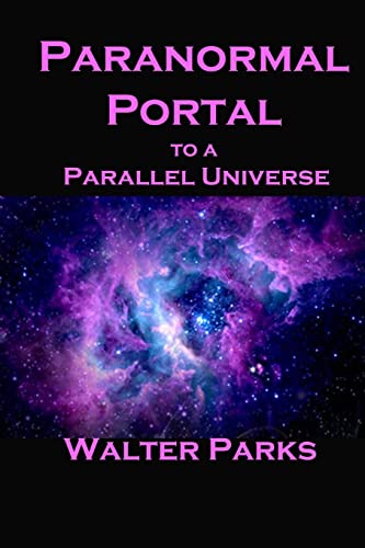 Stock image for Paranormal Portal to a Parallel Universe for sale by Save With Sam