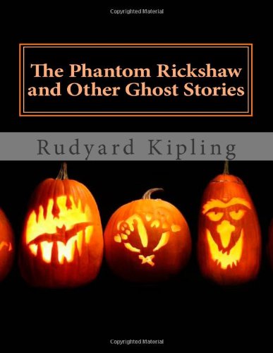 The Phantom Rickshaw and Other Ghost Stories (9781470162672) by Kipling, Rudyard