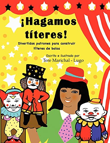 Stock image for Hagamos titeres!: Divertidos patrones para construir titeres de bolsa for sale by THE SAINT BOOKSTORE