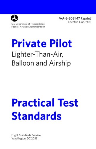 Stock image for Private Pilot Lighter-than-Air Practical Test Standards FAA-S-8081-17: LTA Balloon and Airship for sale by SecondSale