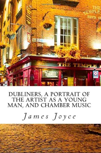 9781470164560: Dubliners, A Portrait of the Artist as a Young Man, and Chamber Music