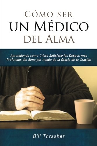 Stock image for C�mo ser un M�dico del Alma (Spanish Edition) for sale by Textbooks_Source