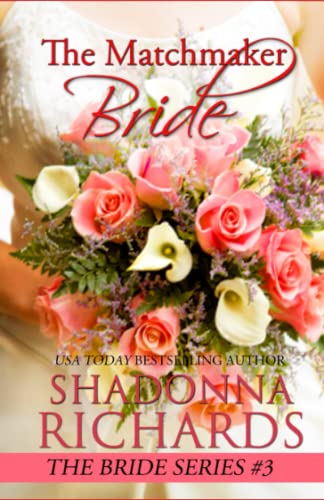 Imagen de archivo de The Matchmaker Bride: Book 3 in the Bride Series a la venta por Revaluation Books