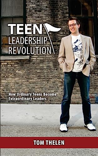 Stock image for Teen Leadership Revolution: How Ordinary Teens Become Extraordinary Leaders for sale by Jenson Books Inc