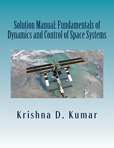 Imagen de archivo de Solution Manual: Fundamentals of Dynamics and Control of Space Systems a la venta por Lucky's Textbooks