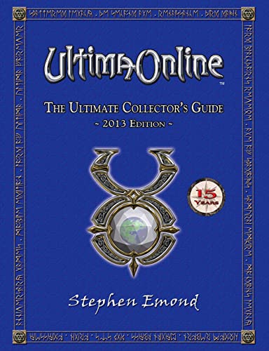 Imagen de archivo de Ultima Online: The Ultimate Collector's Guide: 2013 Edition a la venta por Save With Sam