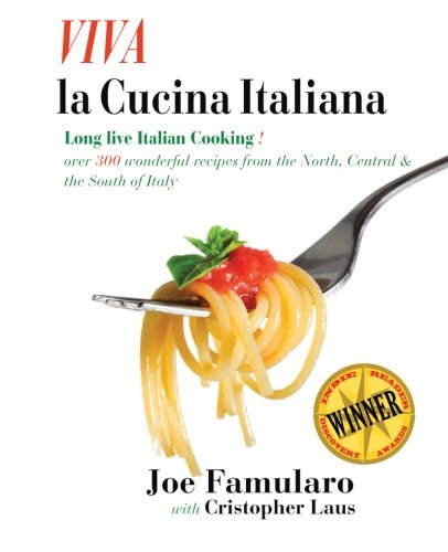 Beispielbild fr Viva La Cucina Italiana: Long Live the Italian Cooking! Over 300 Wonderful Recipes from the North, Central, and South of Italy zum Verkauf von Irish Booksellers