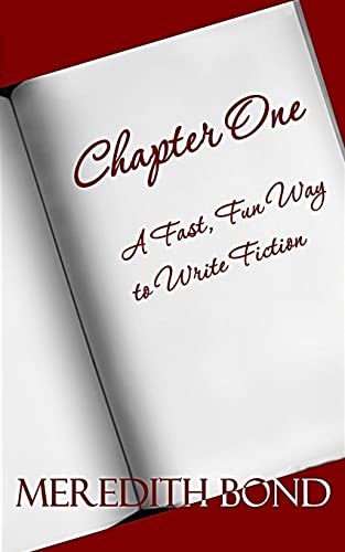 Stock image for Chapter One: A Fast, Fun Way to Write Fiction for sale by THE SAINT BOOKSTORE