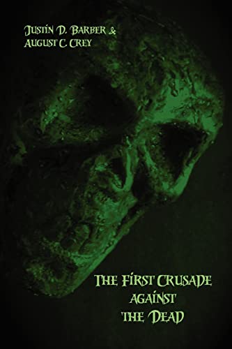 9781470172121: The First Crusade against the Dead: The Accounts of Eye-witnesses and Participants